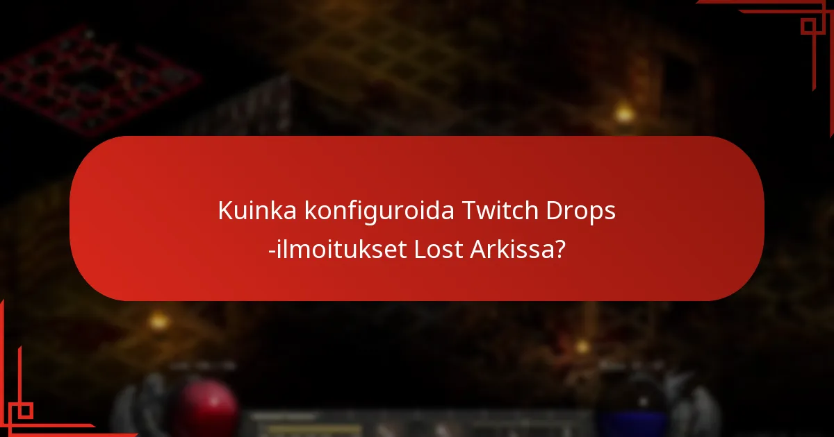 Kuinka hallita hälytyksiä Twitch Dropsille?