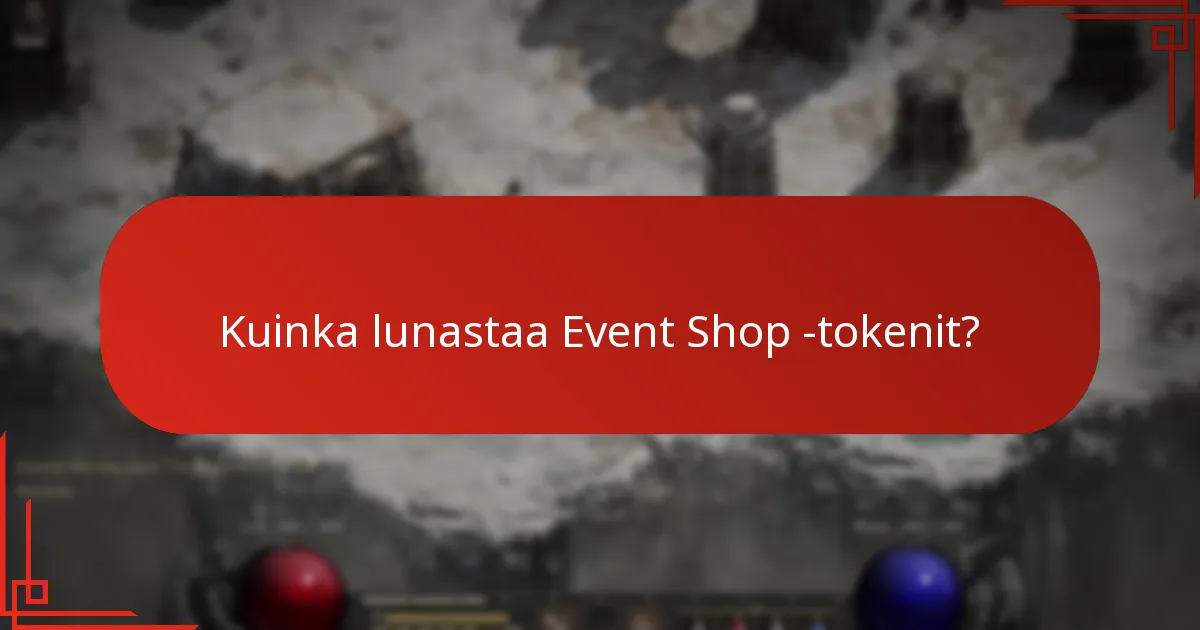 Kuinka lunastaa Event Shop -tokenit?
