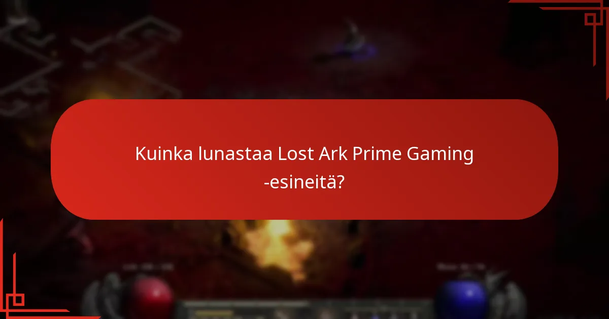 Kuinka lunastaa Lost Ark Prime Gaming -esineitä?