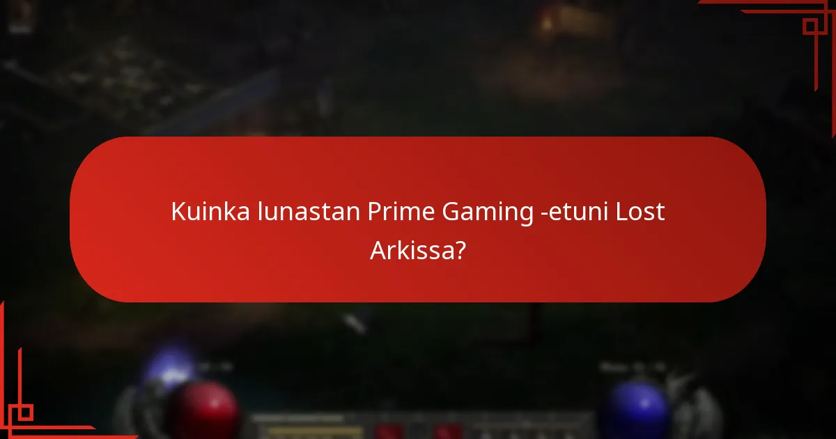 Kuinka lunastan Prime Gaming -etuni Lost Arkissa?