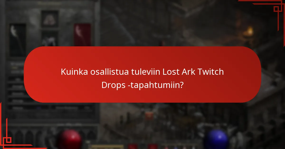 Mitkä palkinnot ovat olleet tarjolla Lost Ark Twitch Dropsissa?