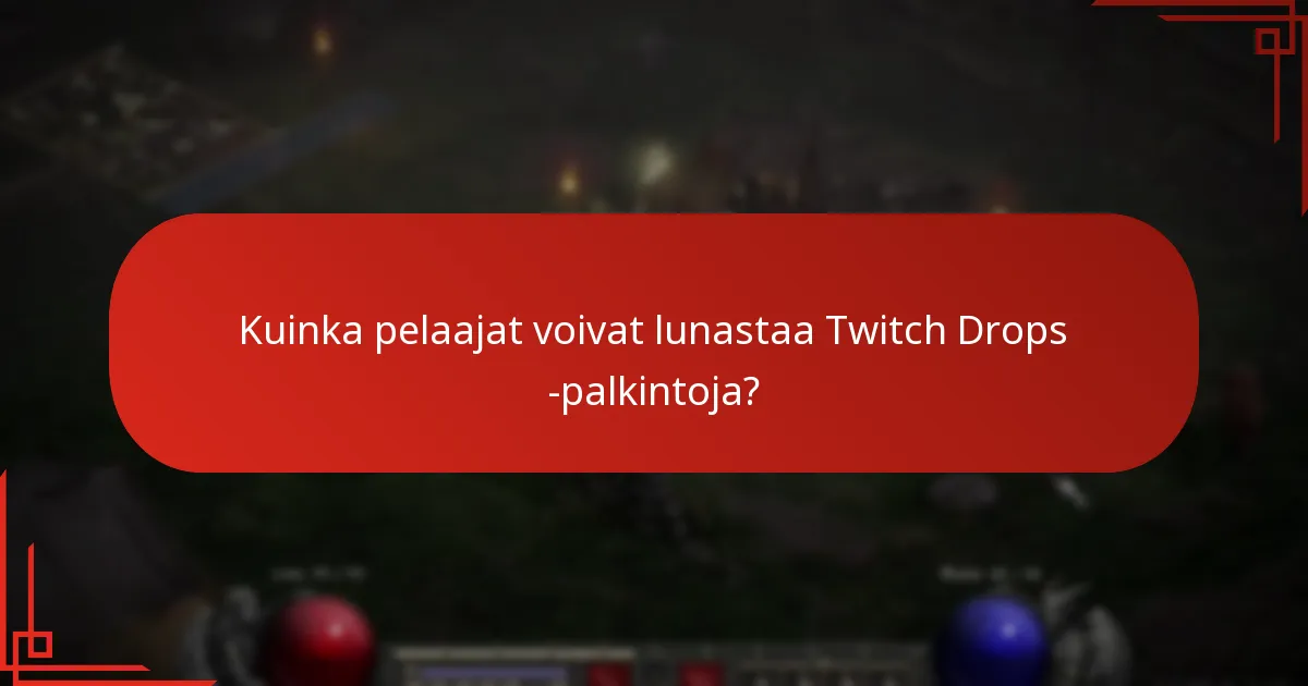 Millaisia palkintoja pelaajat voivat ansaita Twitch Dropsista?