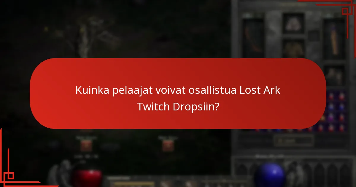 Kuinka Lost Ark -yhteisö osallistuu Twitch Dropsiin?