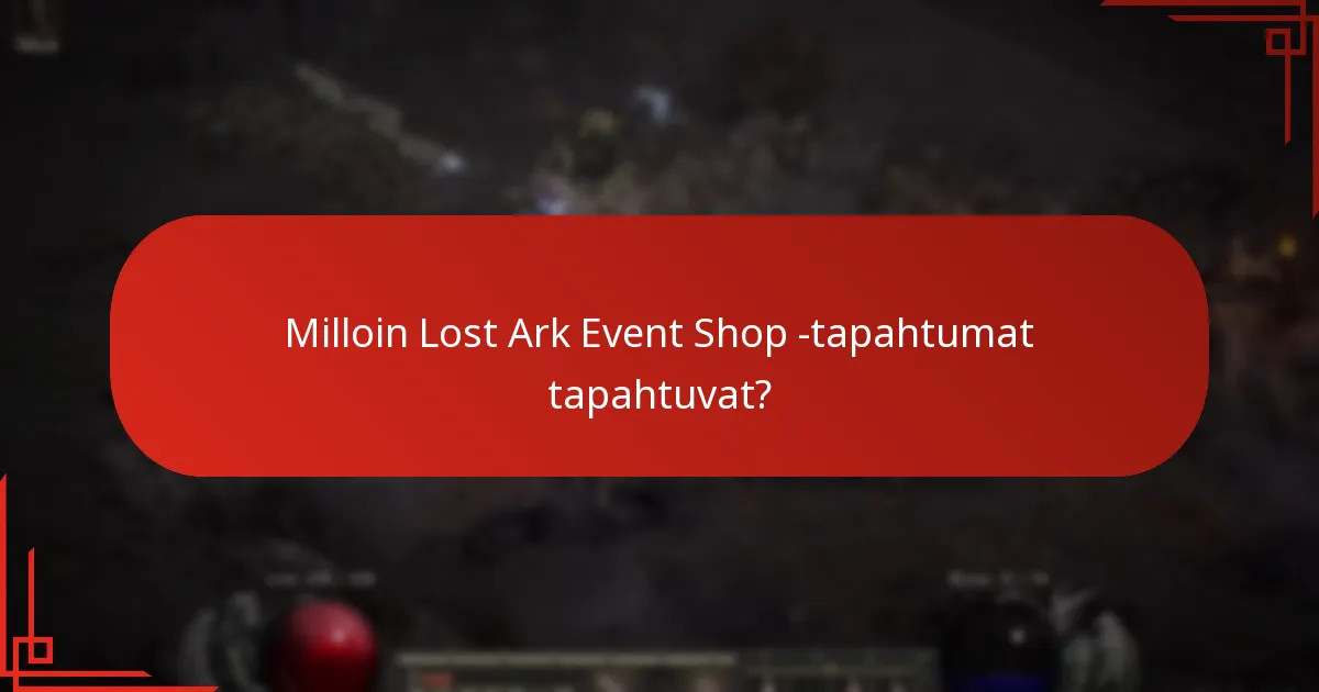 Kuinka Lost Ark Event Shop -tapahtumat vertautuvat muihin pelin sisäisiin tapahtumiin?