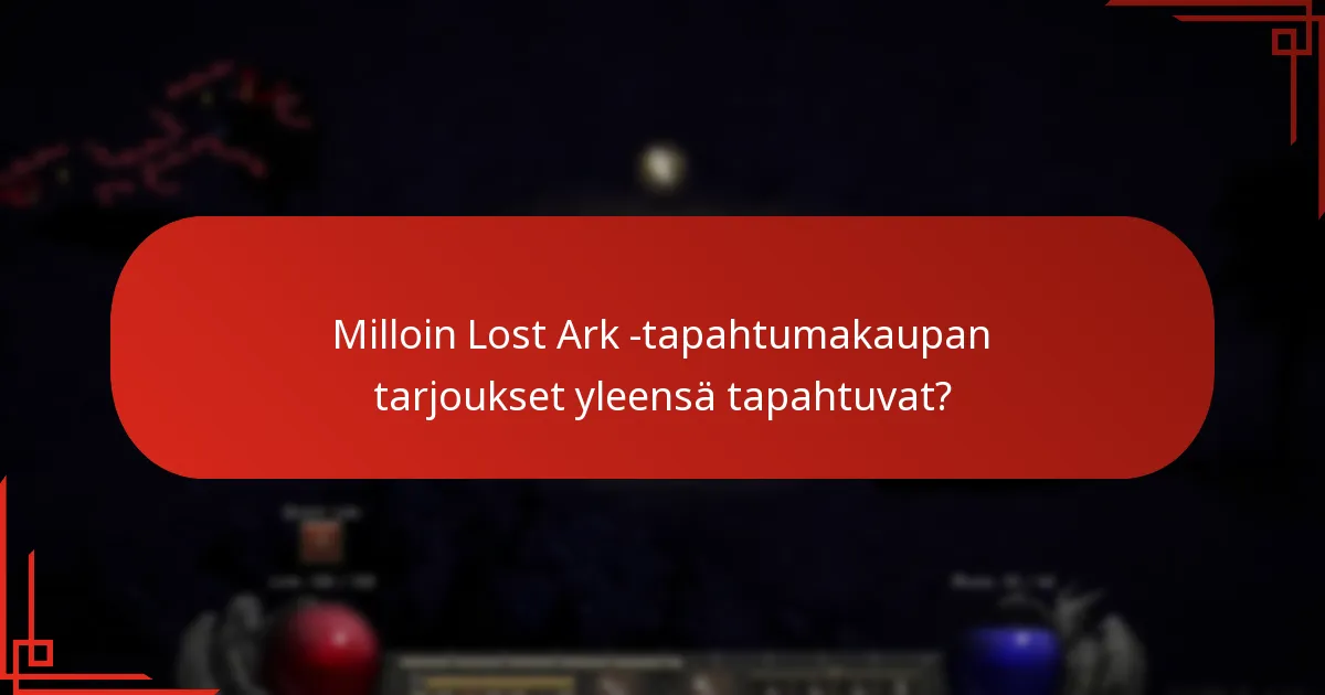 Milloin Lost Ark -tapahtumakaupan tarjoukset yleensä tapahtuvat?