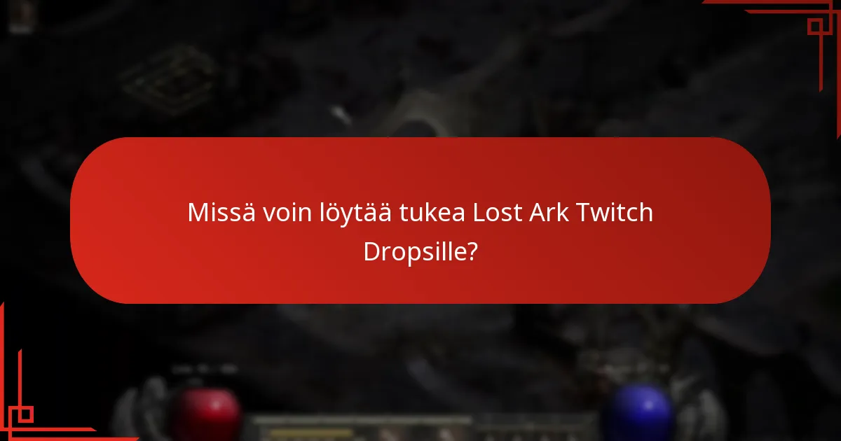 Kuinka voin vianetsintä Lost Ark Twitch Drops -ongelmia?