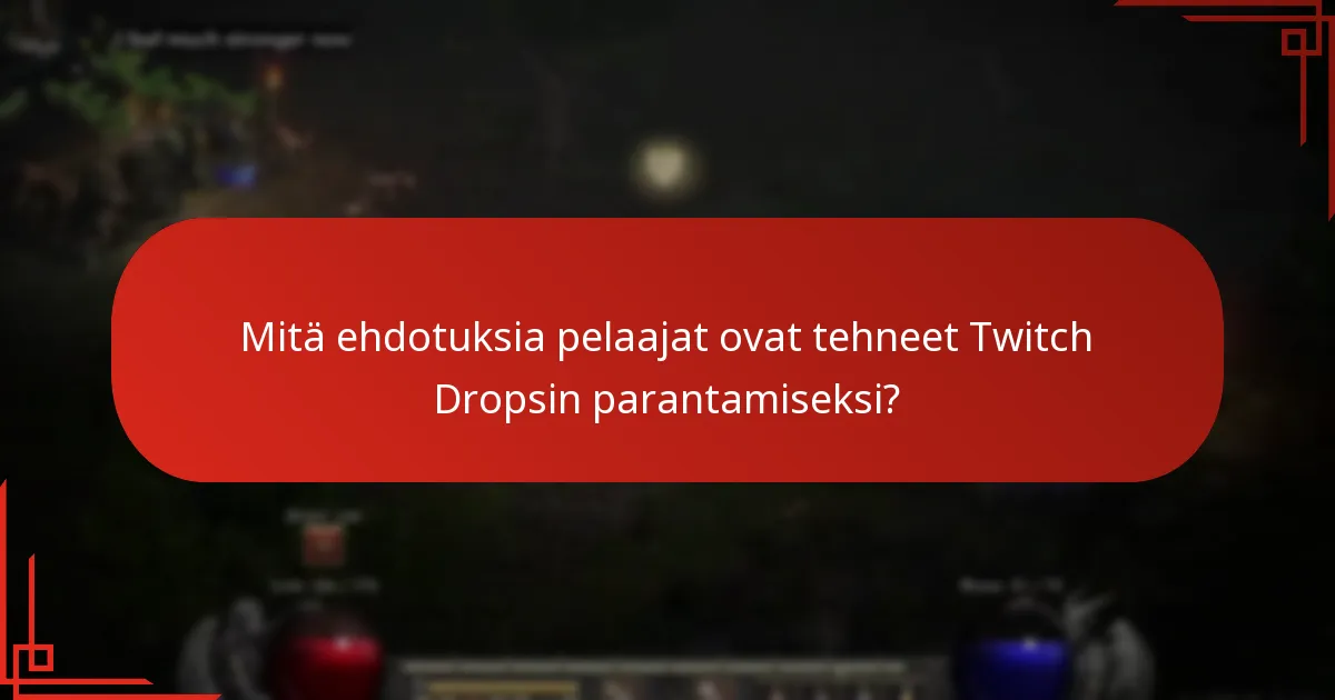 Mitä ehdotuksia pelaajat ovat tehneet Twitch Dropsin parantamiseksi?