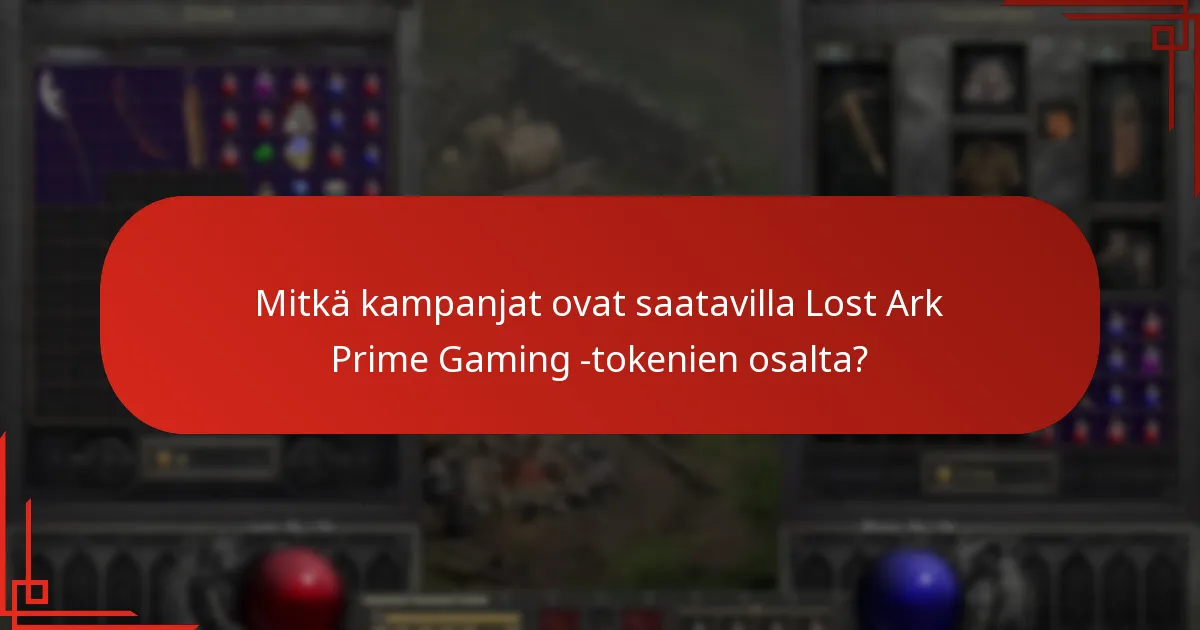 Mitkä kampanjat ovat saatavilla Lost Ark Prime Gaming -tokenien osalta?