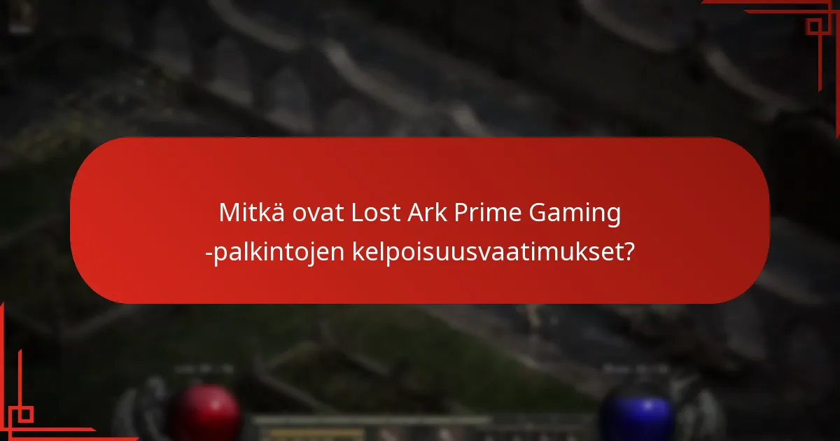 Kuinka Lost Ark Prime Gaming -palkinnot parantavat pelielämystä?