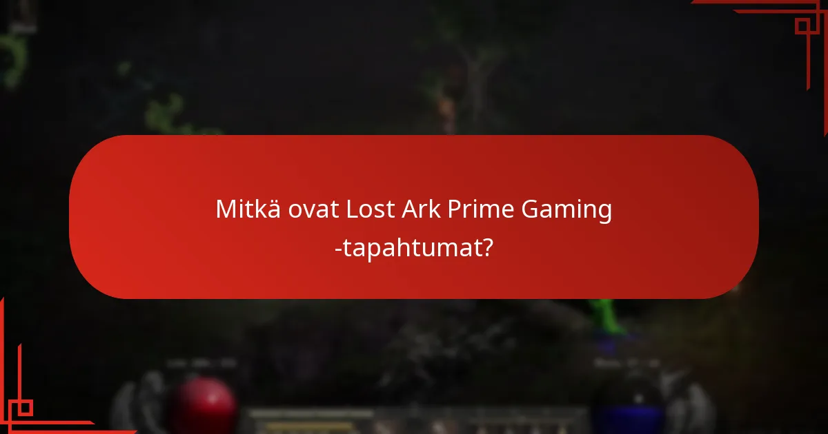 Kuinka maksimoida osallistuminen Lost Ark Prime Gaming -tapahtumiin?