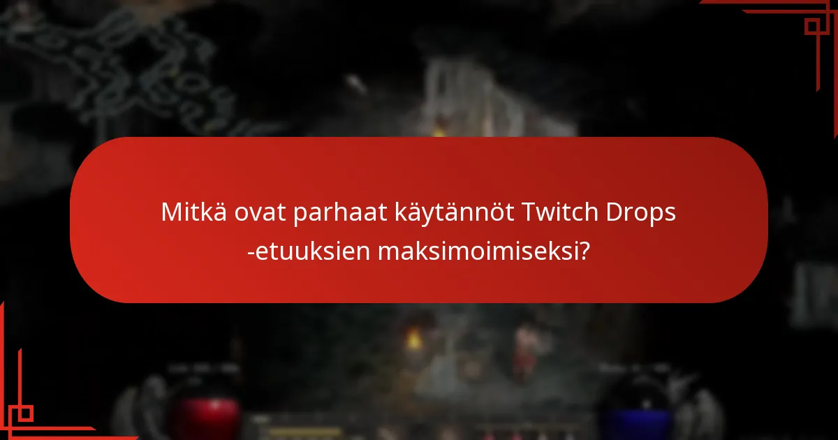 Mitkä ovat yleiset ongelmat Twitch Drops -ilmoituksissa?