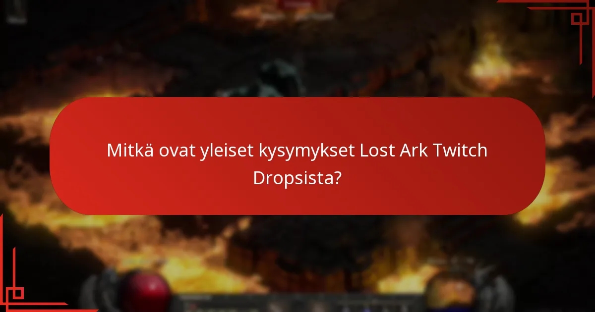 Kuinka osallistua Lost Ark Twitch Dropsiin?