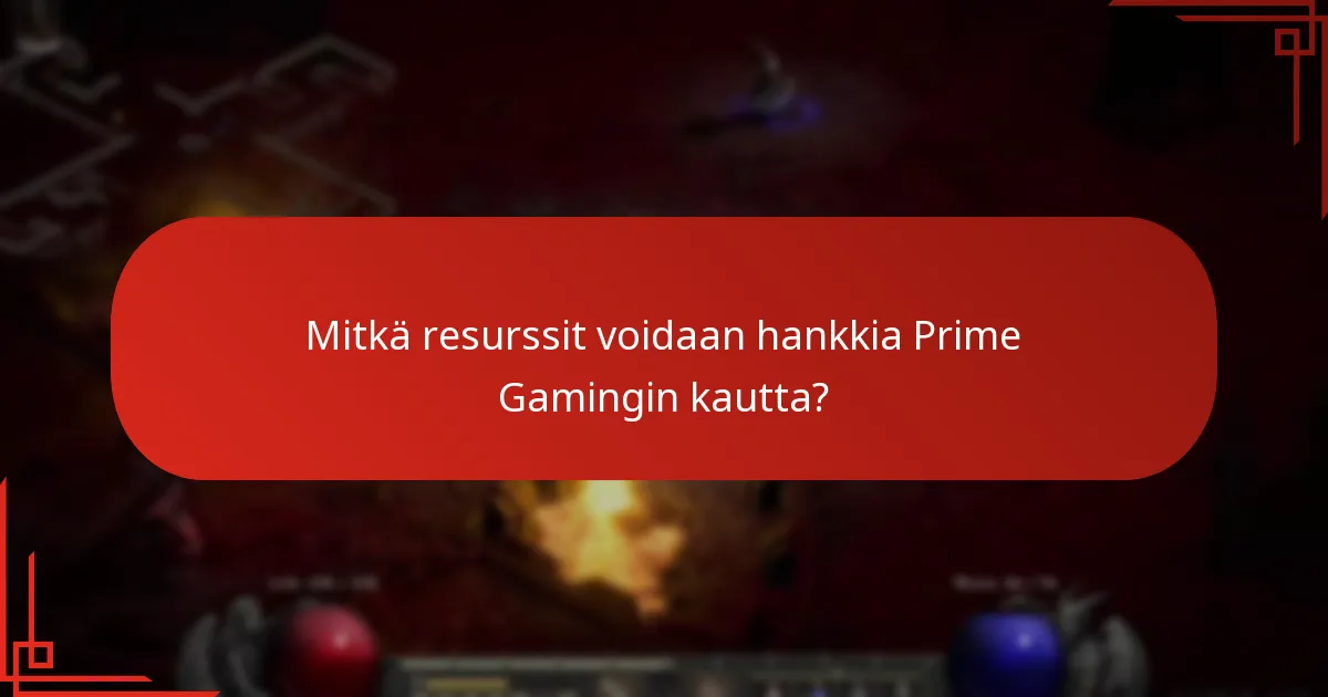 Mitkä resurssit voidaan hankkia Prime Gamingin kautta?